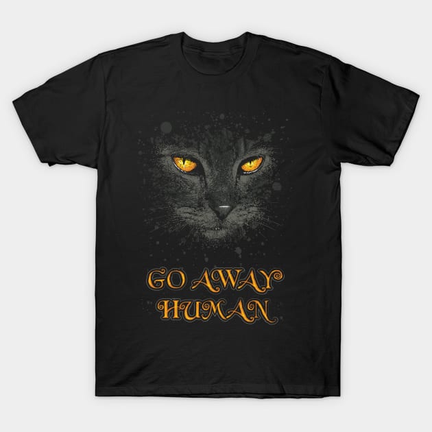 Go away, human. T-Shirt by Tronyx79